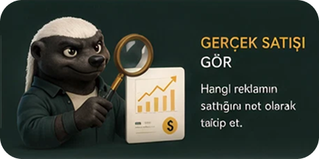 Gerçek satışı gör — hangi reklamın sattığını not olarak takip et.